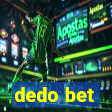 dedo bet